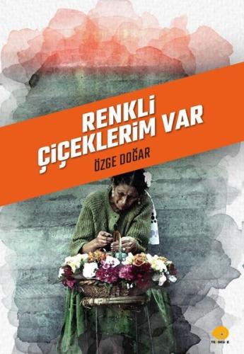 Renkli Çiçeklerim Var | Kitap Ambarı