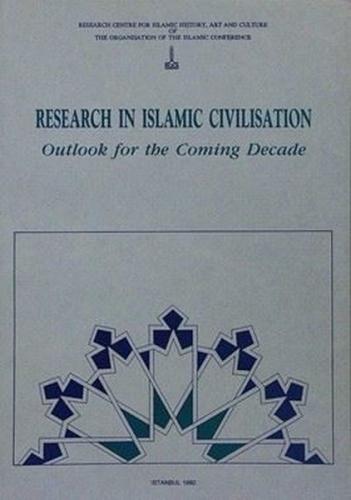 Research in Islamic Civilisation Outlook For The Coming Decade