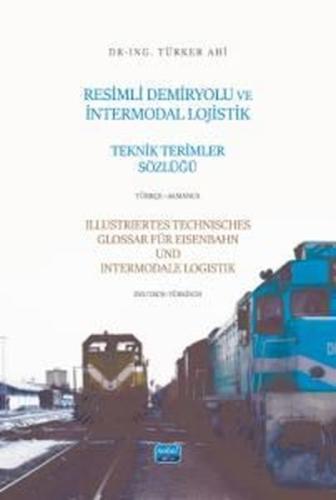 Resimli Demiryolu ve İntermodal Lojistik Terimler Sözlüğü - Türkçe - Almanca