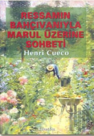 Ressamın Bahçıvanıyla Marul Üzerine Sohbeti