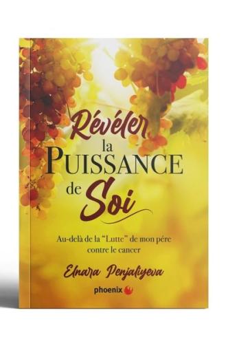 Reveler La Puissance - Au - Dela De La Lutte De Mon Pere Contre Le Cancer