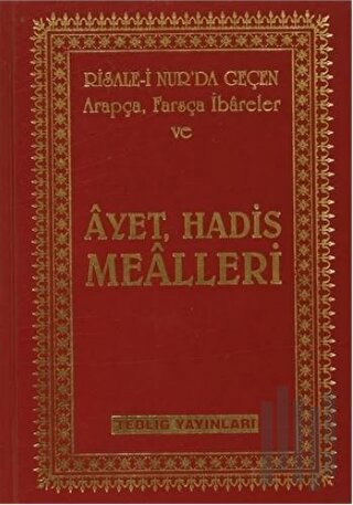Risale-i Nur'da Geçen Arapça, Farsça İbareler ve Ayet, Hadis Mealleri 