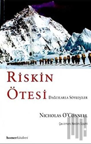 Riskin Ötesi Dağcılarla Söyleşiler