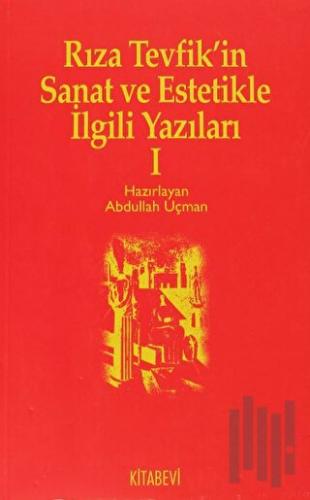 Rıza Tevfik’in Sanat ve Estetikle İlgili Yazıları 1