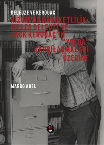 Rizom'da Hareketlilik Gilles Deleuze ve Jack Kerouac'ın Yolda Karşılaşmaları Üzerine