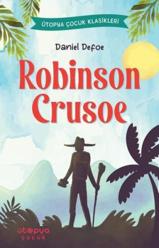 Robinson Crusoe - Ütopya Çocuk Klasikleri