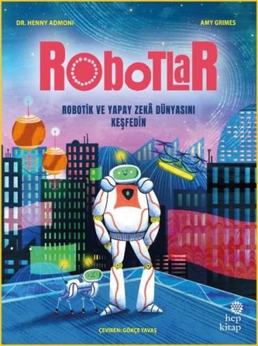 Robotlar: Robotik ve Yapay Zeka Dünyasını Keşfedin | Kitap Ambarı