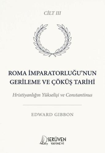 Roma İmparatorluğu'nun Gerileme ve Çöküş Tarihi Cilt 3