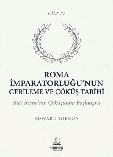 Roma İmparatorluğu'nun Gerileme ve Çöküş Tarihi Cilt 4