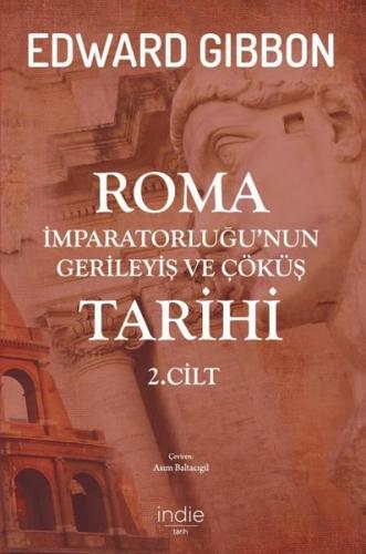 Roma İmparatorluğu’nun Gerileyiş ve Çöküş Tarihi 2. Cilt | Kitap Ambar