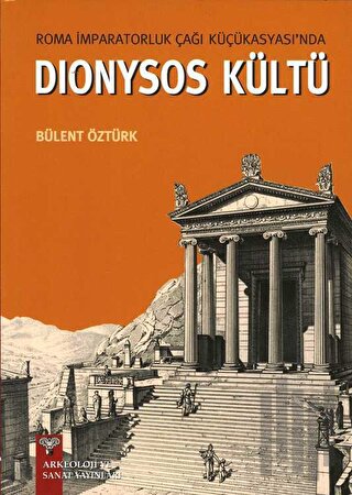 Roma İmparatorluk Çağı Küçükasyası'nda Dionysos Kültü