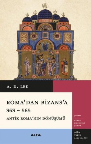 Roma'dan Bizans'a 363 - 565 Antik Roma'nın Dönüşümü