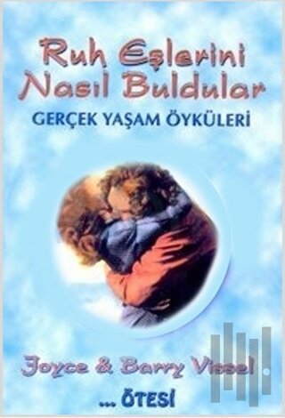 Ruh Eşlerini Nasıl Buldular Gerçek Yaşam Öyküleri