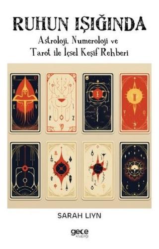 Ruhun Işığında - Astroloji Numeroloji ve Tarot İle İçsel Keşif Rehberi