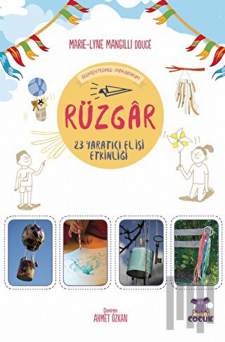 Rüzgar - Elementlerle Oynuyorum - 24 Yaratıcı El İşi Etkinliği