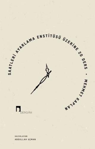 Saatleri Ayarlama Enstitüsü Üzerine 20 Ders | Kitap Ambarı