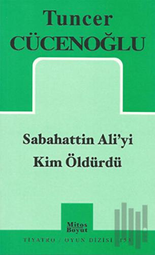 Sabahattin Ali’yi Kim Öldürdü | Kitap Ambarı