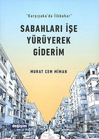 Sabahları İşe Yürüyerek Giderim