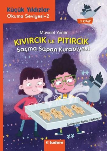 Saçma Sapan Kurabiyesi - Kıvırcık İle Pıtırcık - 3.Kitap - Küçük Yıldı