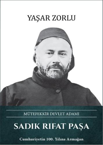 Sadık Rıfat Paşa: Mütefekkir Devlet Adamı (Ciltli) | Kitap Ambarı