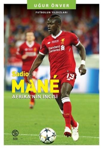 Sadio Mane - Afrika’nın İncisi | Kitap Ambarı