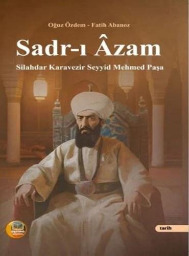 Sadr-ı Azam: Silahdar Karavezir Seyyid Mehmed Paşa