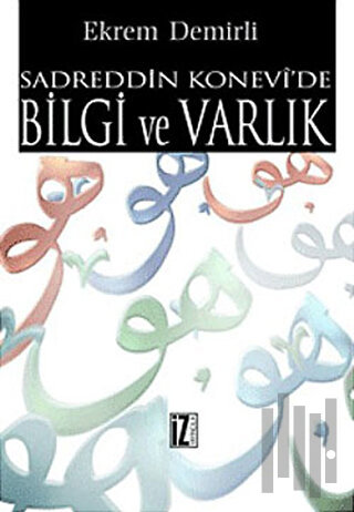 Sadreddin Konevi’de Bilgi ve Varlık | Kitap Ambarı