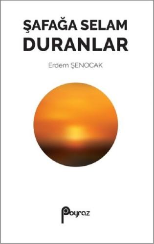 Şafağa Selam Duranlar