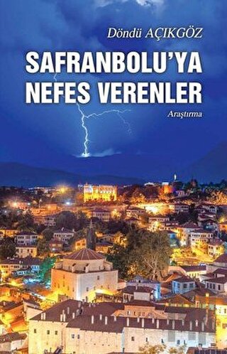 Safranbolu’ya Nefes Verenler