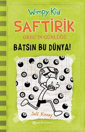 Saftirik Greg'in Günlüğü 8 - Batsın Bu Dünya! (Ciltli)