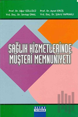 Sağlık Hizmetlerinde Müşteri Memnuniyeti