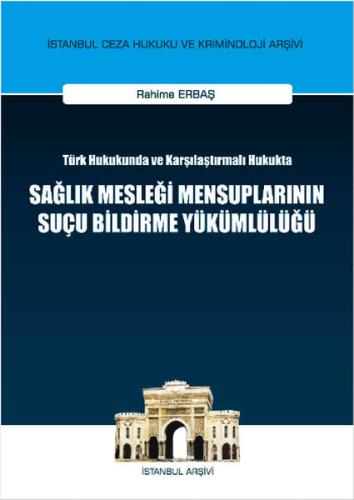 Sağlık Mesleği Mensuplarının Suçu Bildirme Yükümlülüğü