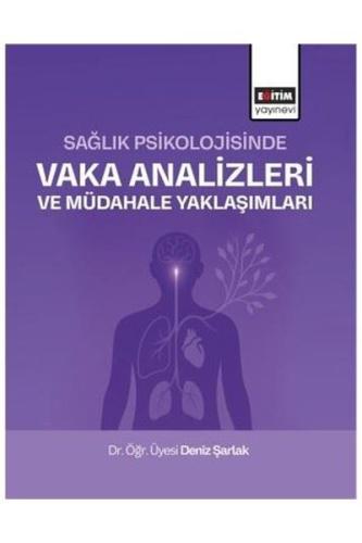 Sağlık Psikolojisinde Vaka Analizleri ve Müdahale Yaklaşımları | Kitap