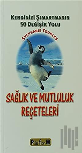 Sağlık ve Mutluluk Reçeteleri