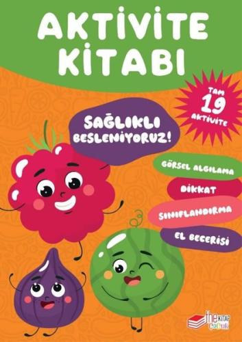 Aktivite Kitabı: Sağlıklı Besleniyoruz | Kitap Ambarı