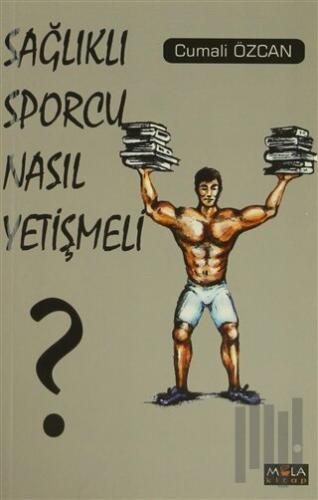 Sağlıklı Sporcu Nasıl Yetişmeli ?