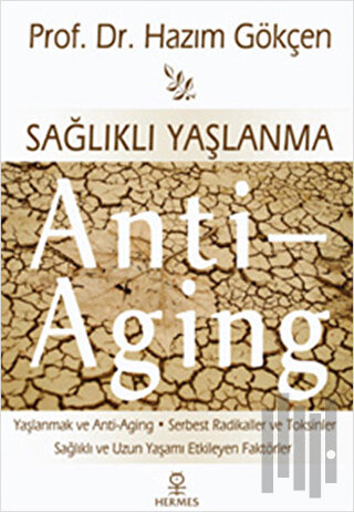 Sağlıklı Yaşlanma - Anti Aging | Kitap Ambarı
