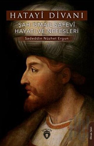Şah İsmail Safevi Hayatı ve Nefesleri | Kitap Ambarı