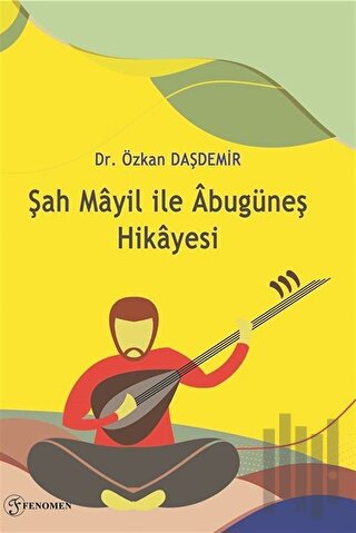 Şah Mayil İle Abugüneş Hikayesi | Kitap Ambarı