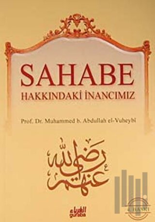 Sahabe Hakkında İnancımız
