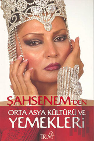 Şahsenem’den Orta Asya Kültürü ve Yemekleri