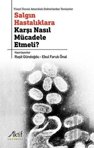 Salgın Hastalıklara Karşı Nasıl Mücadele Etmeli? | Kitap Ambarı