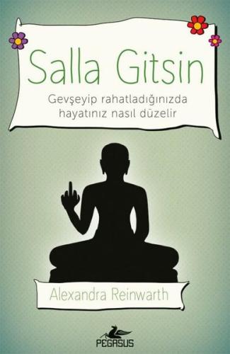 Salla Gitsin: Gevşeyip Rahatladığınızda Hayatınız Nasıl Düzelir