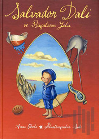 Salvador Dali ve Rüyaların Yolu (Ciltli)