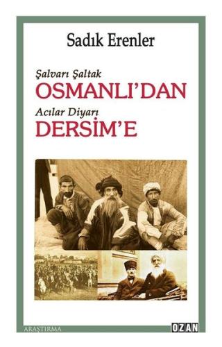 Şalvarlı Şaltak Osmanlı'dan Acılar Diyarı Dersim'e | Kitap Ambarı