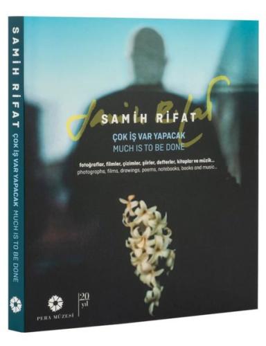 Samih Rifat - Çok İş Var Yapacak - Fotoğraflar Filmler Çizimler Şiirler Defterler Kitaplar ve M