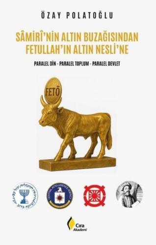 Samiri'nin Altın Buzağısından Fetullah'ın Altın Nesli'ne: Paralel Din 