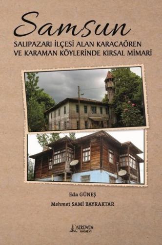 Samsun: Salıpazarı İlçesi Alan Karacaören ve Karaman Köylerinde Kırsal Mimari