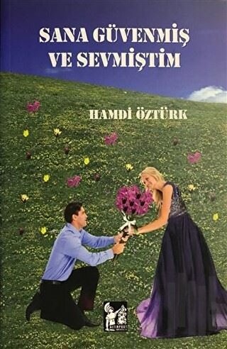 Sana Güvenmiş ve Sevmiştim | Kitap Ambarı