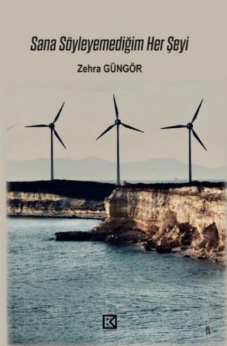 Sana Söyleyemediğim Her Şeyi | Kitap Ambarı